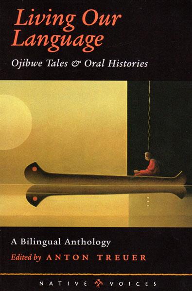 Living our Language: Ojibwe Tales & Oral Histories